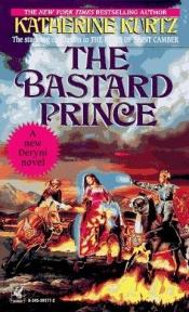 book cover of The Bastard Prince (Heirs of Saint Camber ; v.3) by Katherine Kurtz