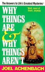 book cover of Why things are & why things aren't by Joel Achenbach