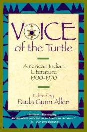 book cover of Voice of the Turtle: American Indian Literature 1900-1970 by Paula Gunn Allen
