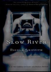 book cover of Slow River by Nicola Griffith