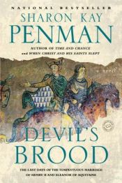 book cover of Devil's Brood: Last Days of the Tempestous Marriage of Henry II and Eleanor of Aquitane - Advance Reading Copy by Sharon Penman