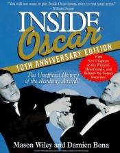 book cover of Inside Oscar: The Unofficial History of the Academy Awards by Mason Wiley