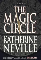 book cover of The magic circle by Katherine Neville