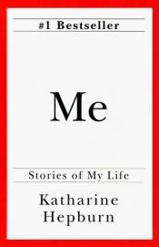 book cover of Me: Stories of My Life by Κάθριν Χέπμπορν