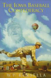 book cover of The Iowa Baseball Confederacy by W. P. Kinsella