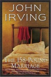 book cover of The 158-Pound Marriage by John Irving