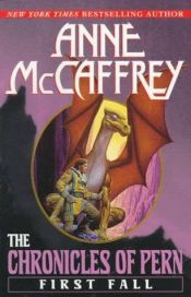 book cover of The Chronicles of Pern: First Fall by Anne McCaffrey