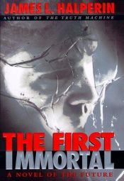 book cover of The First Immortal by James L. Halperin
