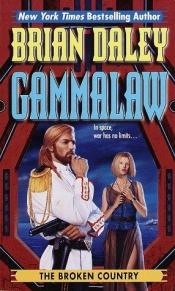 book cover of The Broken Country (Gammalaw 3) by Brian Daley