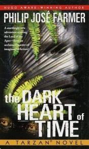 book cover of The Dark Heart of Time : A Tarzan Novel by Philip José Farmer
