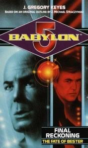 book cover of Final Reckoning: The Fate of Bester (Babylon 5: Psi Corps, Book 3) by Gregory Keyes