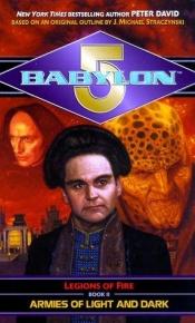 book cover of Babylon 5, Legions of Fire, Book 2, Armies of Light and Dark by Peter David
