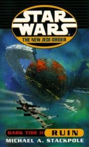 book cover of Star Wars: New Jedi Order 3: Dark Tide II: Ruin by Michael A. Stackpole