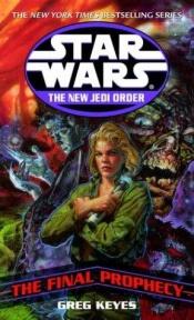 book cover of New Jedi Order #18: The Final Prophecy by Greg Keyes