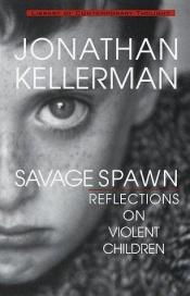 book cover of Savage Spawn (The library of contemporary thought) by Jonathan Kellerman
