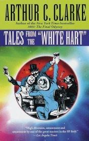 book cover of Tales from the White Hart by ארתור סי. קלארק