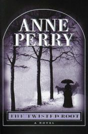 book cover of The Twisted Root [William Monk and Hester Latterly Mystery, Book No. 10] by Anne Perry