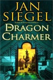 book cover of The Dragon-Charmer by Jan Siegel
