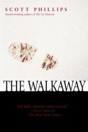 book cover of The walkaway by Scott Phillips