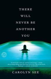 book cover of There Will Never Be Another You by Carolyn See