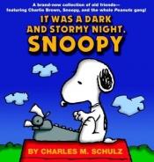 book cover of It was a dark and stormy night, Snoopy by Charles M. Schulz