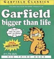 book cover of Garfield, bigger than life by Jim Davis