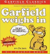 book cover of Garfield #4: Garfield Weighs In by Jim Davis