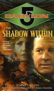 book cover of Babylon 5: The Shadow Within (Babylon 5 (Paperback Ballantine)) by Jeanne Cavelos