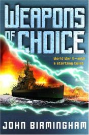 book cover of Weapons of Choice by John Birmingham