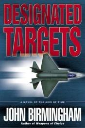 book cover of Designated Targets by John Birmingham