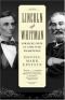 Lincoln and Whitman: Parallel Lives in Civil War Washington
