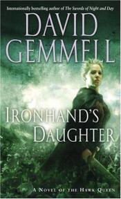 book cover of Ironhand's daughter : a novel of The Hawk Queen by David Gemmell