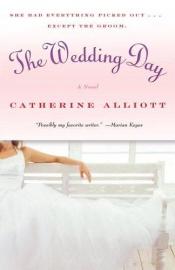 book cover of The wedding day by Catherine Alliott