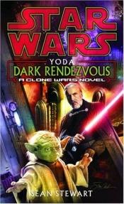 book cover of Yoda: Dark Rendezvous (Star Wars: Clone Wars (Del Rey Paperback)) by Sean Stewart