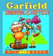 book cover of Garfield: Survival of the Fattest: His 40th Book by Jim Davis