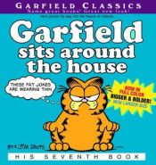 book cover of Garfield Sits Around the House: His 7th Book by Jim Davis