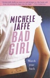 book cover of Bad girl by Michele Jaffe