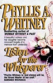 book cover of Listen for the Whisperer by Phyllis Whitney