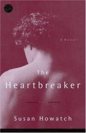 book cover of The heartbreaker by Susan Howatch