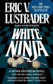 book cover of White Ninja by Eric Van Lustbader