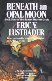 book cover of Beneath an Opal Moon by Eric Van Lustbader