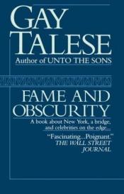 book cover of Fame and Obscurity by Gay Talese