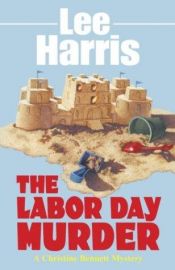 book cover of Labor Day Murder (Christine Bennett Mysteries) Book 10 by Lee Harris