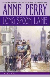 book cover of Long Spoon Lane: A Charlotte and Thomas Pitt Novel (24) by Anne Perry