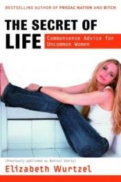 book cover of The bitch rules : common sense advice for an uncommon life by Elizabeth Wurtzel