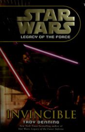 book cover of Star Wars: Legacy of the Force: Invincible by Troy Denning