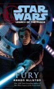 book cover of Legacy of the Force #07: Fury by Aaron Allston