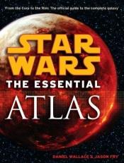 book cover of Star Wars(r) Essential Atlas (Star Wars) by Daniel Wallace