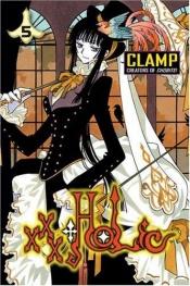 book cover of XxxHOLIC: Vol. 5 by CLAMP