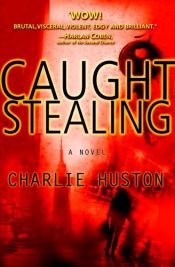 book cover of Caught stealing by Charlie Huston